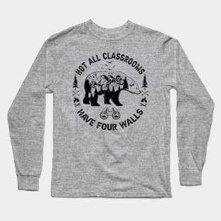 Not All Classrooms Have Four Walls Adventure bear Homeschool Long Sleeve T-Shirt